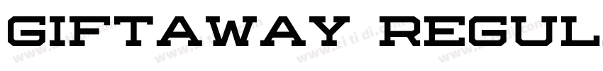 Giftaway Regular字体转换 Giftaway Regular字体转换